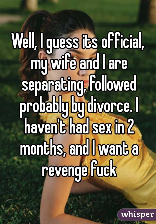 Wife sex divorced revenge